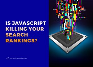 Understanding the Effects of JavaScript on SEO Rankings