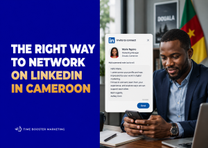LinkedIn Networking in Cameroon: How to Build Real Professional Relationships