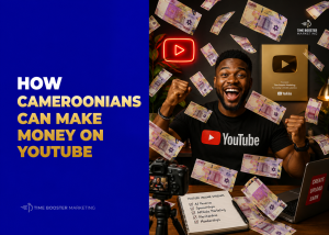 How Cameroonians Can Make Money on YouTube