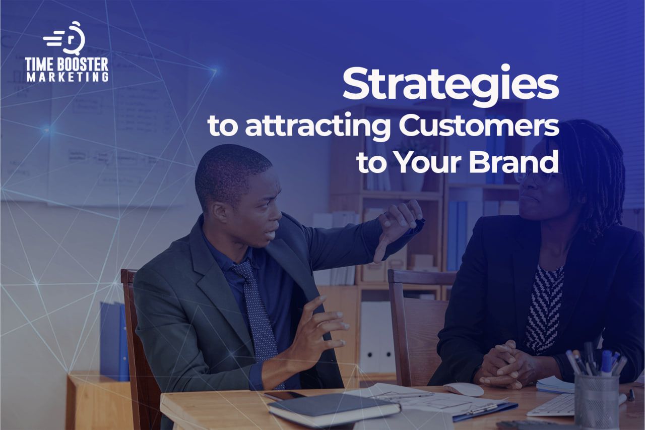 Strategies to Attracting Customers to Your Brand
