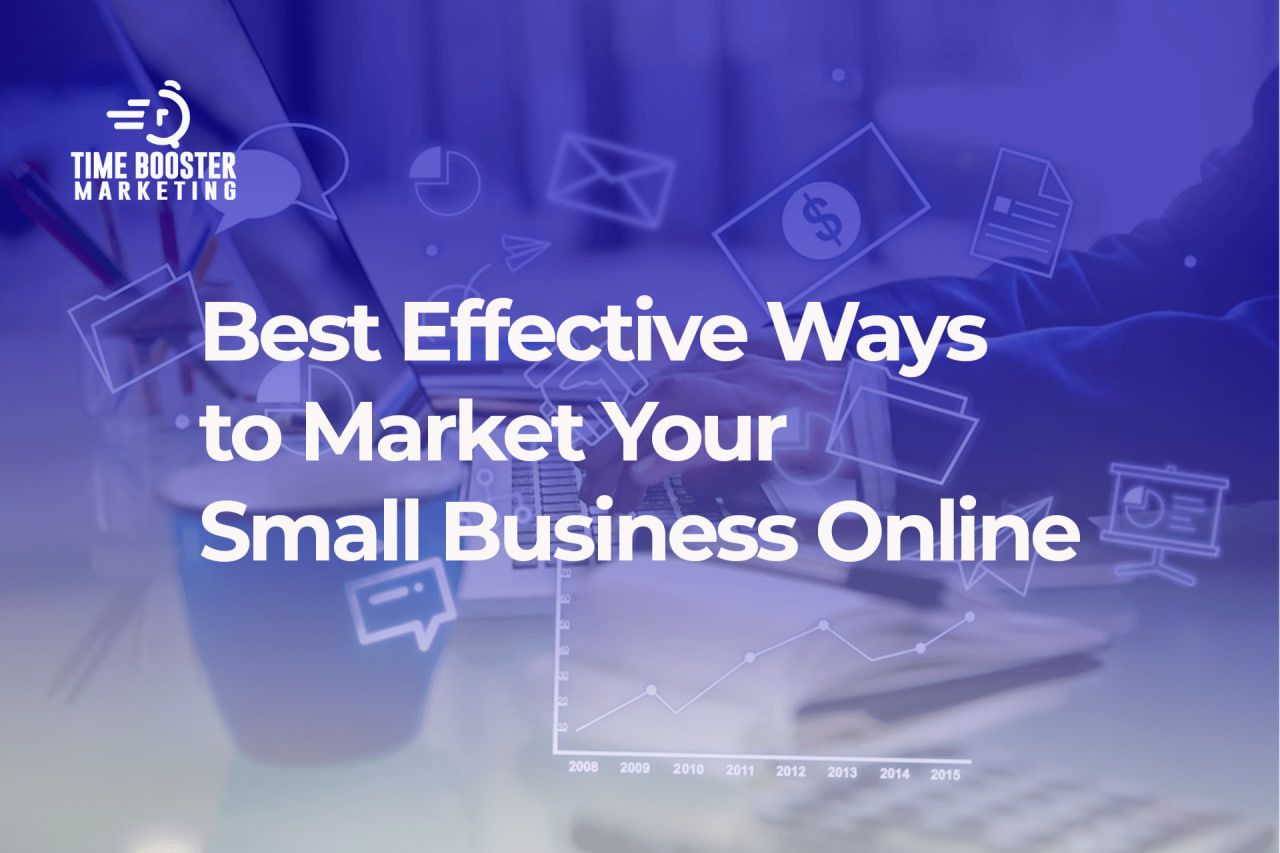 Best Effective Ways To Market Your Small Business Online