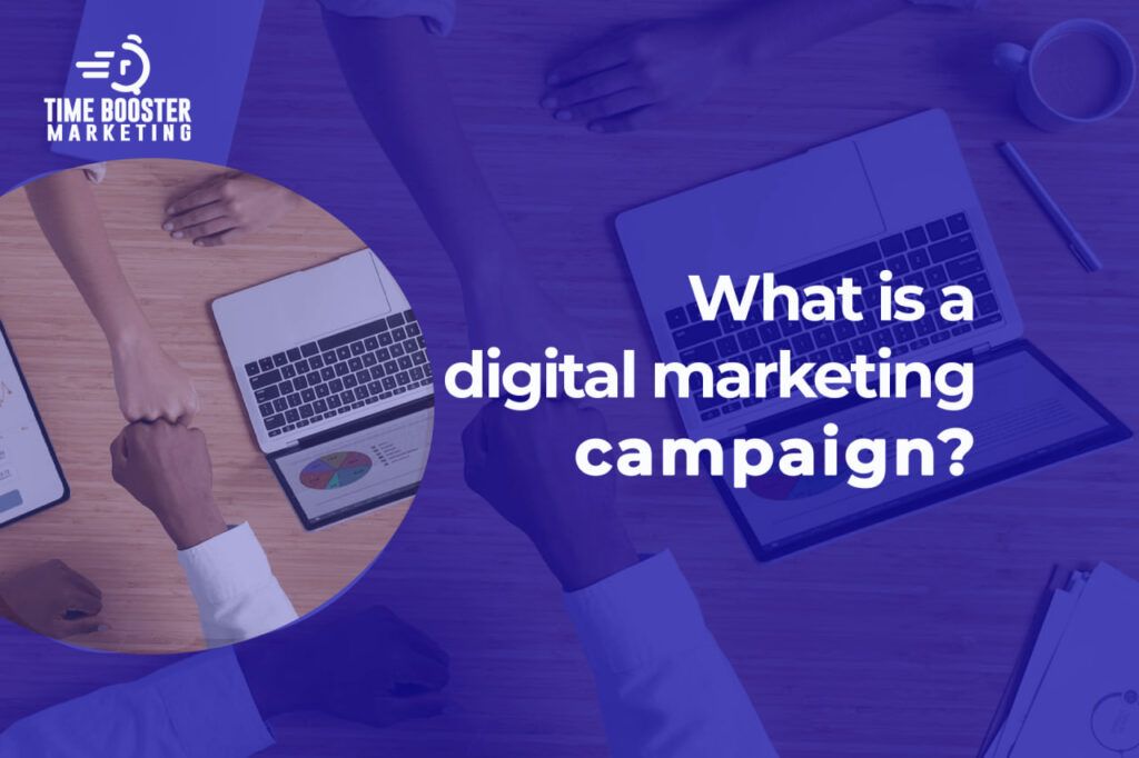What is Digital Marketing Campaign?