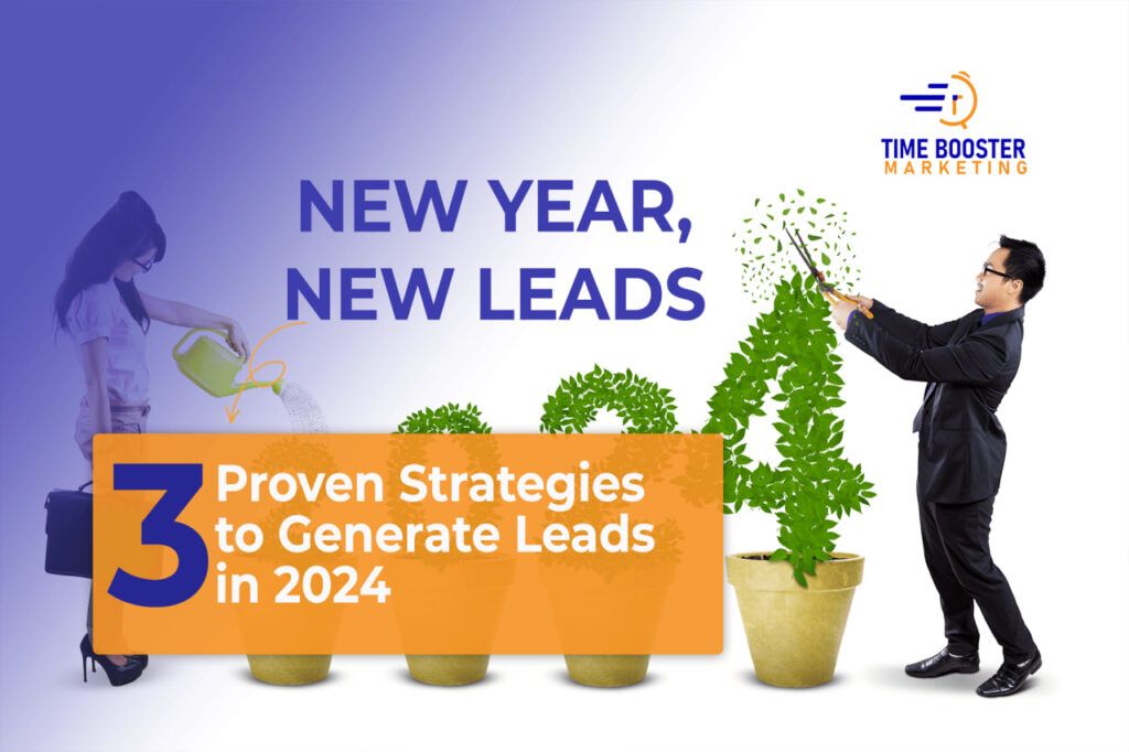 3 Proven Strategies to Generate Leads in 2024