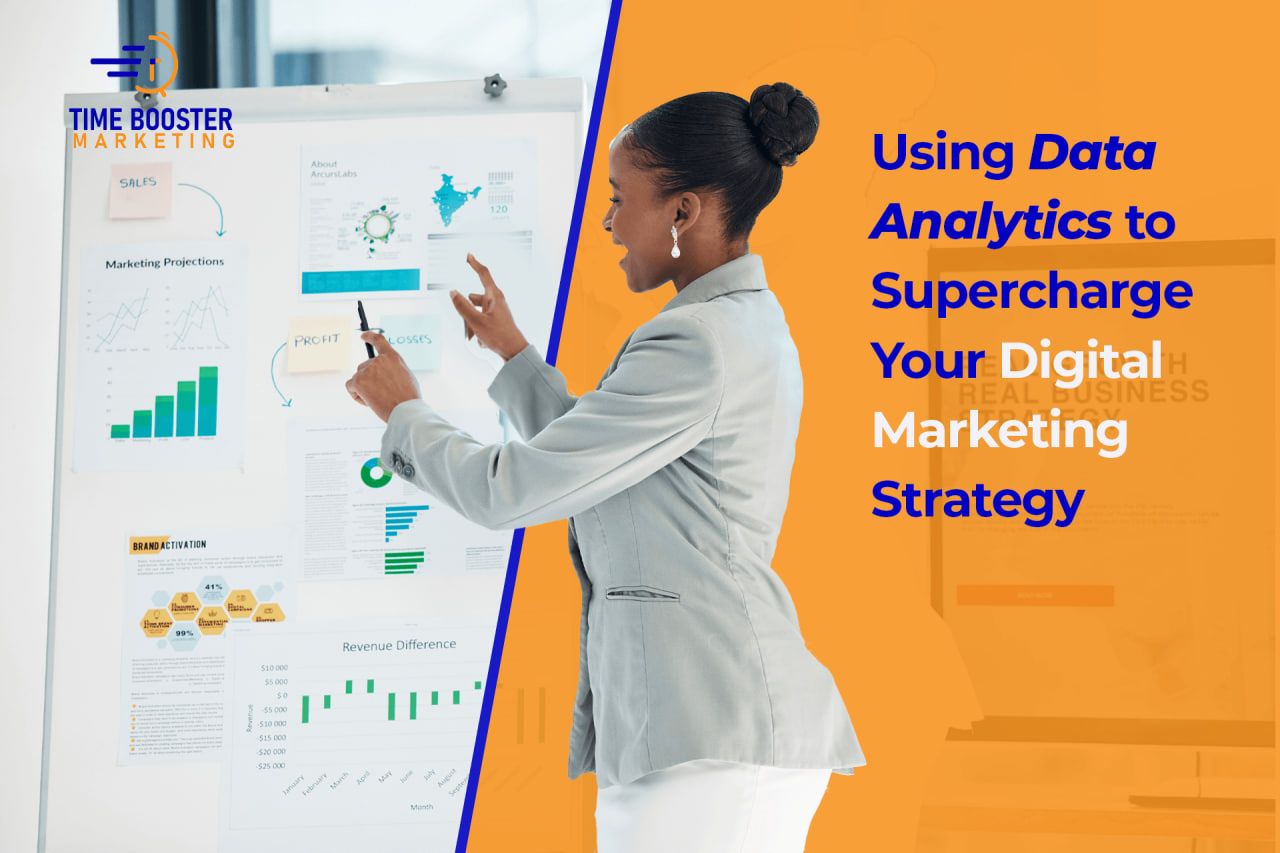 Using data analytics to boost your digital marketing strategy.
