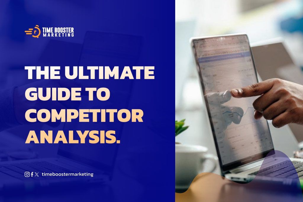 The Ultimate Guide to Competitor Analysis - Time Booster Marketing